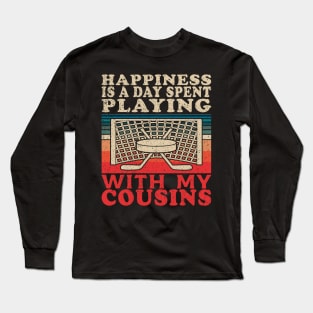 Playing Ice Hockey With My Cousins Family Quote Long Sleeve T-Shirt